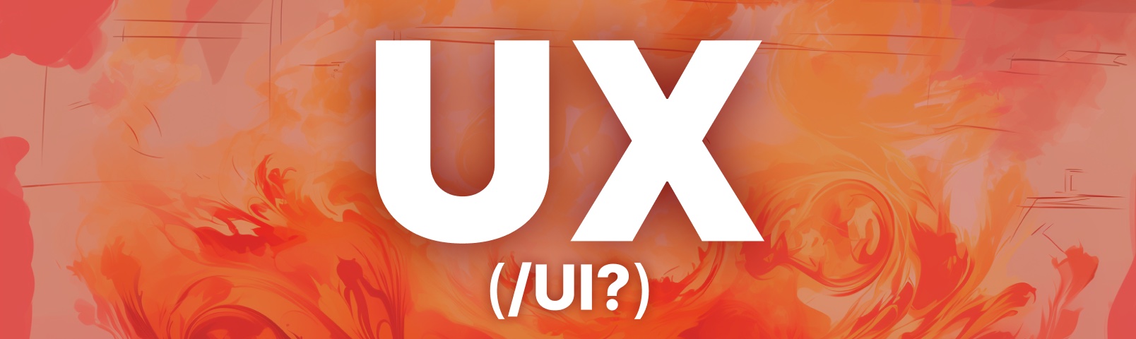 There is no UX/UI, there is only UX! … Or is there?